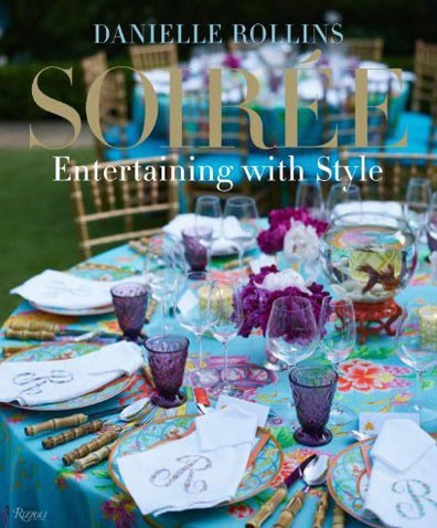 Soiree: Entertaining with Style by Danielle Rollins